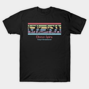 Best 80s Breakdancing - Elbow Spins T-Shirt
